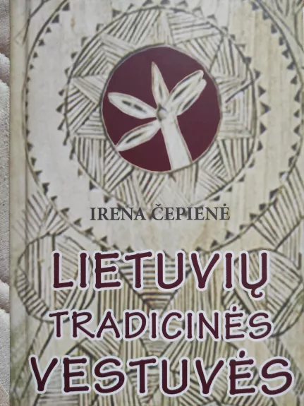 Lietuvių tradicinės vestuvės - Irena Čepienė, knyga