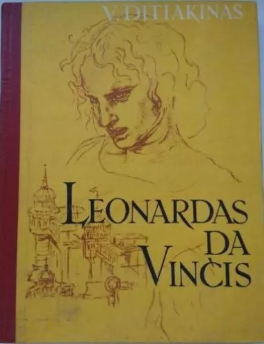 Leonardas da Vinčis - V. Ditiakinas, knyga