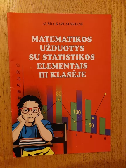 Matematikos užduotys su statistikos elementais 3 klasėje - Aušra Kazlauskienė, knyga