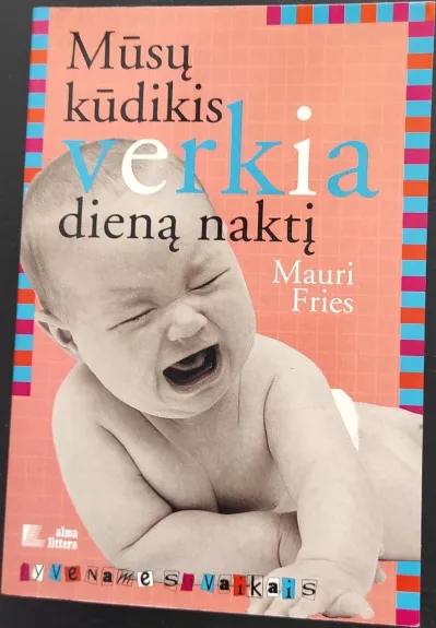 Mūsų kūdikis verkia dieną naktį - Mauri Fries, knyga