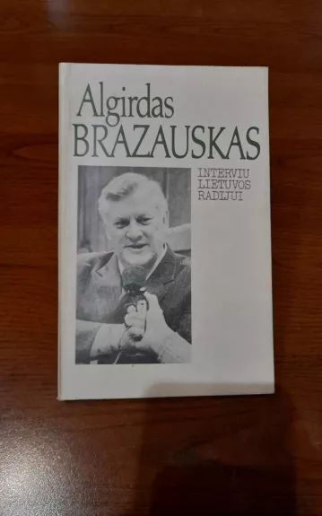 Interviu Lietuvos radijui - Algirdas Brazauskas, knyga 1