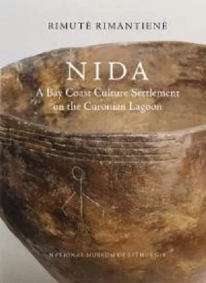 NIDA. A Bay Coast Culture Settlement on the Curonian Lagoon - Rimutė Rimantienė, knyga