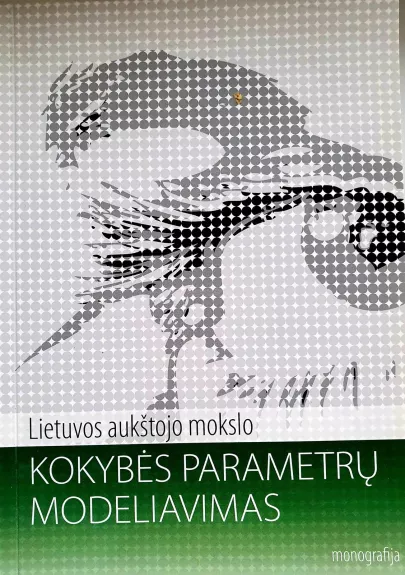 Lietuvos aukštojo mokslo kokybės parametrų modeliavimas - Artūras Grebliauskas, knyga