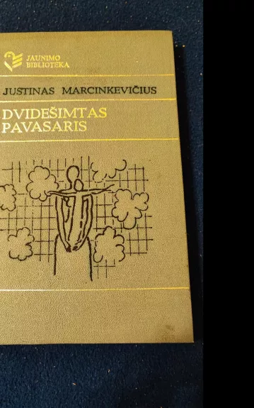 Dvidešimtas pavasaris - Justinas Marcinkevičius, knyga 1