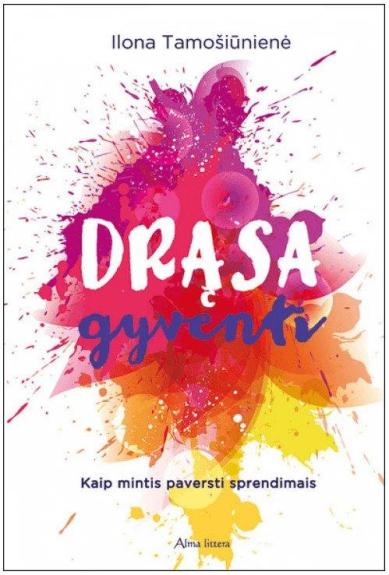 Drąsa gyventi - Ilona Tamošiūnienė, knyga