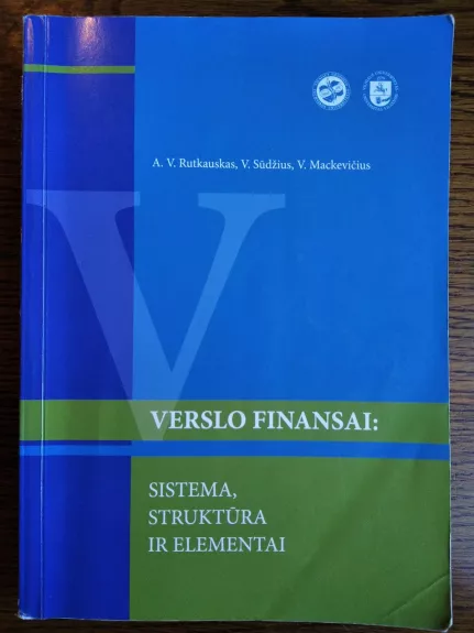 Verslo finansai: sistema, struktūra ir elementai - A. Rutkauskas, V.  Sūdžius, V.  Mackevičius, knyga