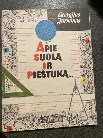 Apie suolą ir pieštuką - Georgijus Jurminas, knyga