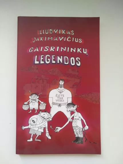 Gaisrininkų legendos - Liudvikas Jakimavičius, knyga