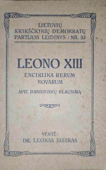 Leono XIII Enciklika Rerum Novarum (apie darbininkų klausimą) - vertė Dr. Leonas Bistras, knyga