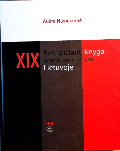 Besikeičianti knyga XIX a. pirmosios pusės Lietuvoje - Aušra Navickienė, knyga