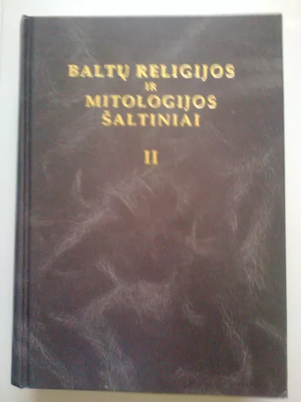 Baltų religijos ir mitologijos šaltiniai (2 tomas)