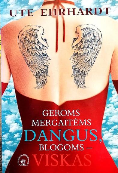 Geroms mergaitėms dangus, blogoms - viskas