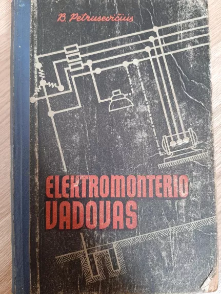 Elektromonterio vadovas - J. Petrusevičius, knyga 1