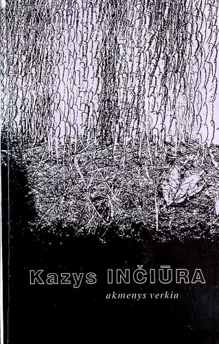 Akmenys verkia - Kazys Inčiūra, knyga