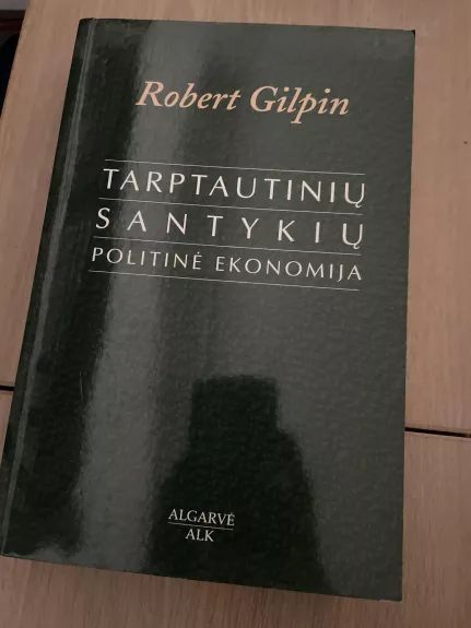 Tarptautinių santykių politinė ekonomija - Robert Gilpin, knyga