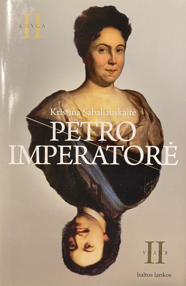 Petro imperatorė II - Sabaliauskaitė Kristina, knyga