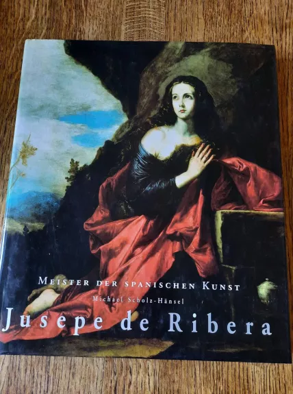 Jusepe De Ribera (Masters of Spanish Art) - Michael Scholz-Hansel, knyga 1