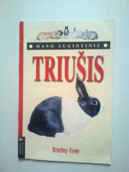 Mano augintinis.Triušis