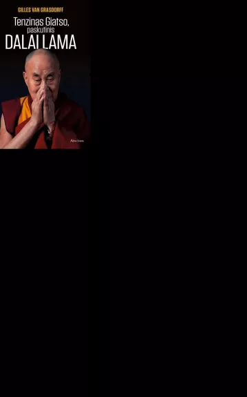 Tenzinas Giatso, paskutinis Dalai Lama - Gilles van Grasdorff, knyga