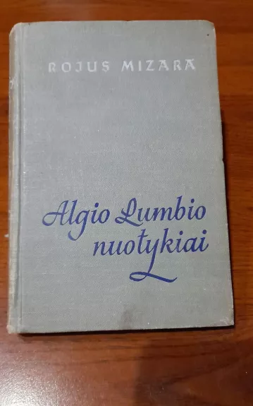 Algio Lumbio nuotykiai - Rojus Mizara, knyga 1