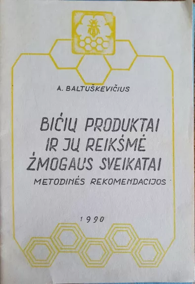 Bičių produktai ir jų reikšmė žmogaus sveikatai, 1990 m., Nr. 1000