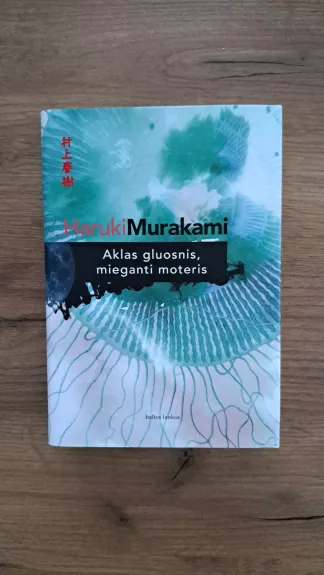 Aklas gluosnis, mieganti moteris - Haruki Murakami, knyga