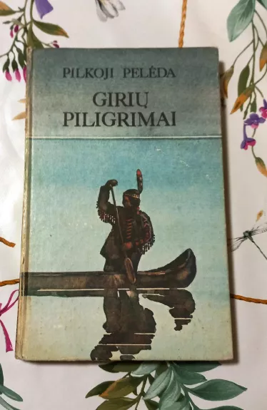 Girių piligrimai - Pilkoji Pelėda , knyga