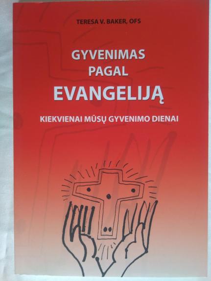 Gyvenimas pagal Evangeliją kiekvienai mūsų gyvenimo dienai