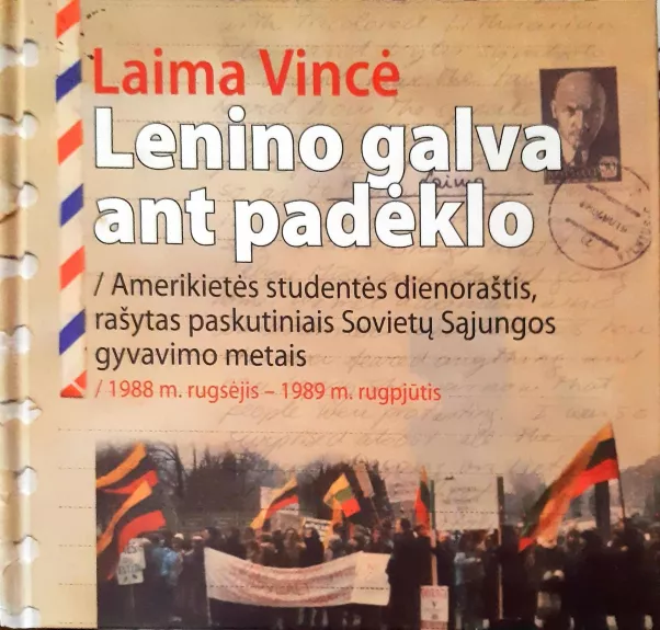 Lenino galva ant padėklo: amerikietės studentės dienoraštis, rašytas paskutiniais Sovietų - Laima Vincė, knyga