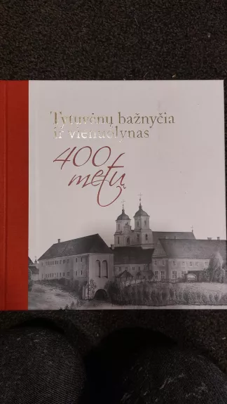 Tytuvėnų bažnyčia ir vienuolynas 400 metų - Publica Terra, knyga