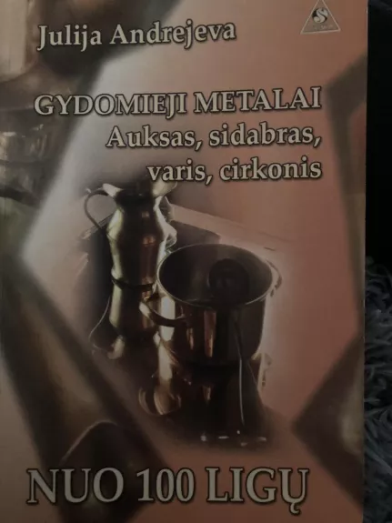 Gydomieji metalai nuo 100 ligų - Julija Andrejeva, knyga