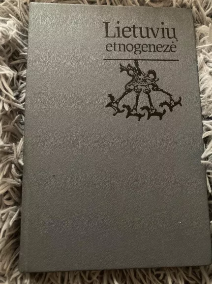 Lietuvių etnogenezė - Autorių Kolektyvas, knyga