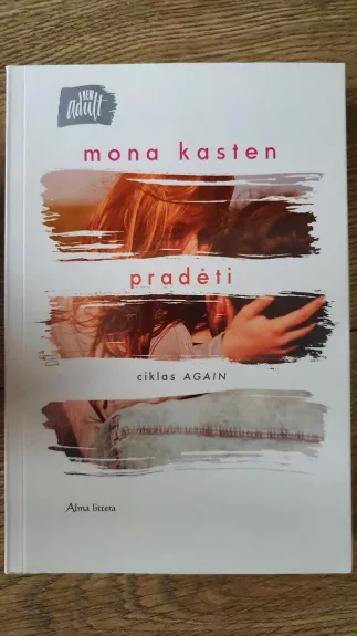 Pradėti. Ciklas Again #1 - Mona Kasten, knyga