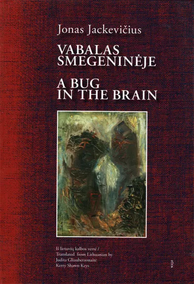 Vabalas smegeninėje. A Bug in the Brain - Jonas Mackevičius, knyga