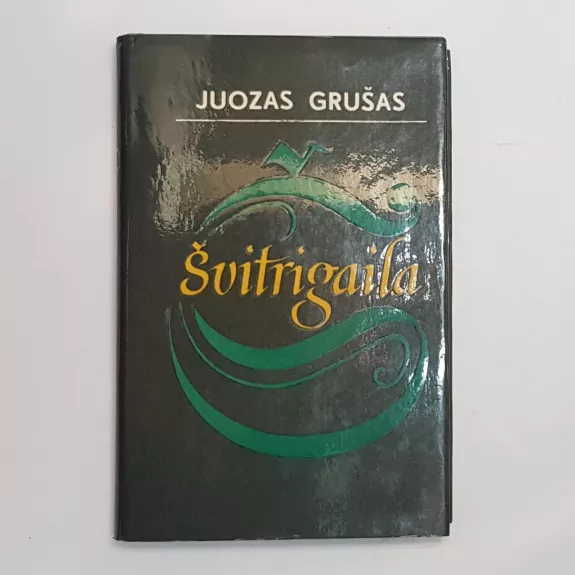 Švitrigaila - Juozas Grušas, knyga