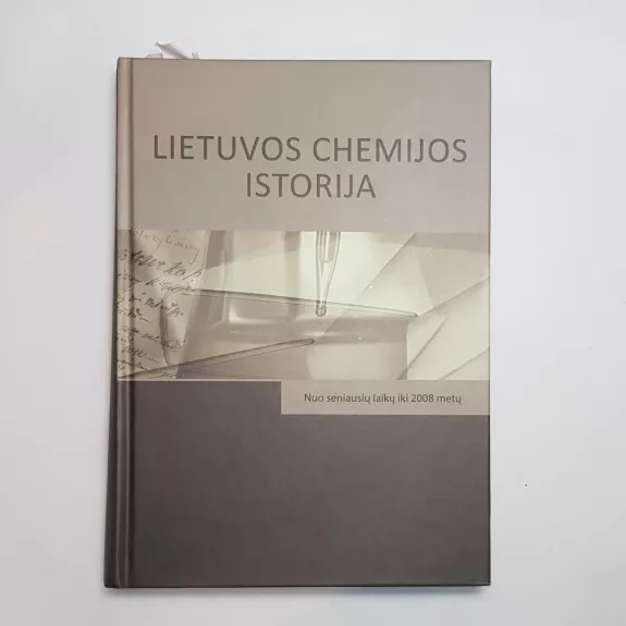 Lietuvos chemijos istorija - Autorių Kolektyvas, knyga