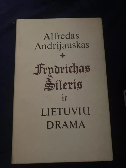 Frydrichas Šileris ir lietuvių drama - Alfredas Andrijauskas, knyga