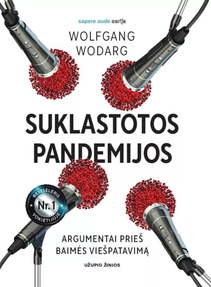 Suklastotos pandemijos: argumentai prieš baimės viešpatavimą - Wolgang Wodarg, knyga