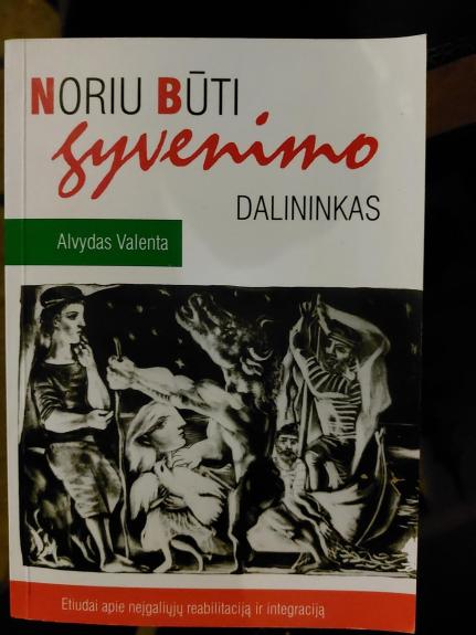 Noriu būti gyvenimo dalininkas