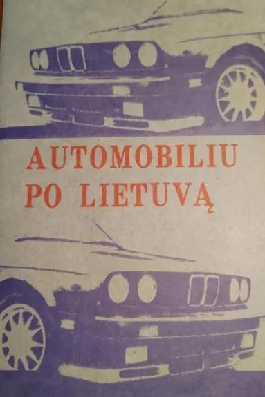 Automobiliu po Lietuvą - A. Pagrižauskas, knyga