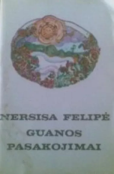 Guanos pasakojimai - Nersisa Felipė, knyga