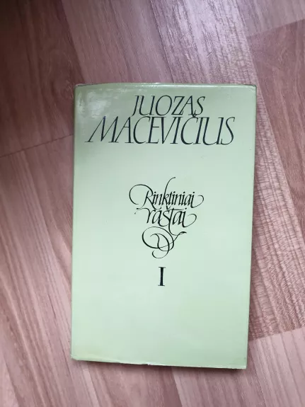 Rinktiniai raštai (I tomas) - Juozas Macevičius, knyga