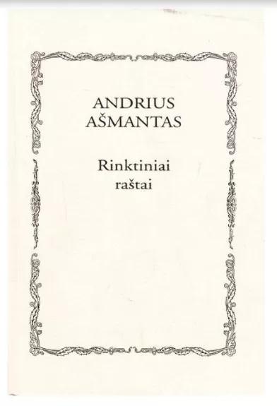 Rinktiniai raštai - Andrius Ašmantas, knyga