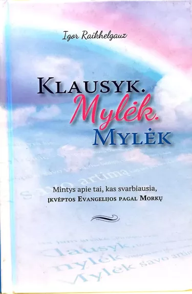 Klausyk. Mylėk. Mylėk