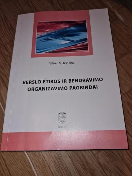 Verslo etikos ir bendravimo organizavimo pagrindai