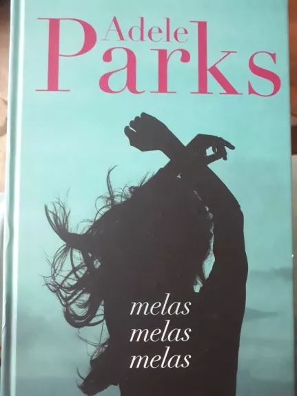 Melas melas melas - Adele Parks, knyga 1