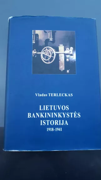 Lietuvos bankininkystės istorija 1918-1941 - Vladas Terleckas, knyga