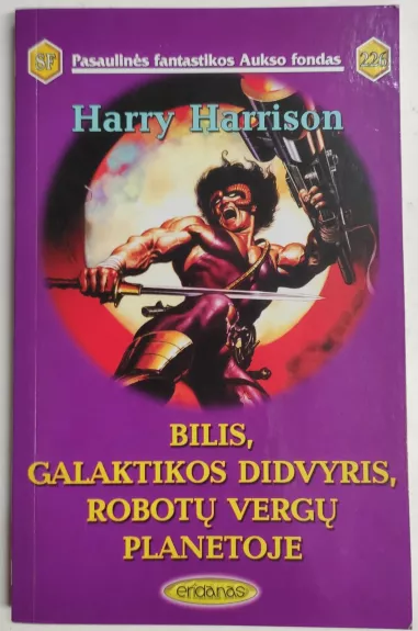 Bilis, galaktikos didvyris, robotų vergų planetoje - Harry Harrison, knyga