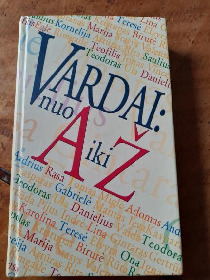 Vardai: nuo A iki Ž - Nijolė Blaževičiūtė, knyga 1