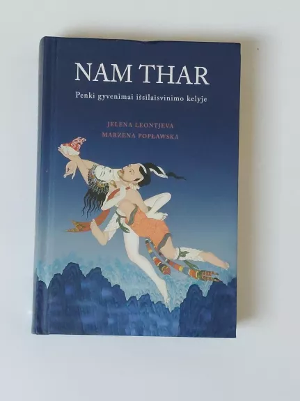 Nam Thar. Penki gyvenimai išsilaisvinimo kelyje
